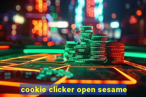 cookie clicker open sesame